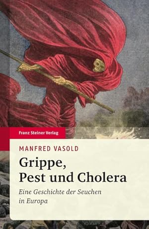 Bild des Verkufers fr Grippe, Pest und Cholera : Eine Geschichte der Seuchen in Europa zum Verkauf von AHA-BUCH GmbH