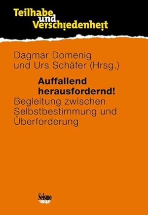 Bild des Verkufers fr Auffallend herausfordernd! : Begleitung zwischen Selbstbestimmung und berforderung zum Verkauf von AHA-BUCH GmbH