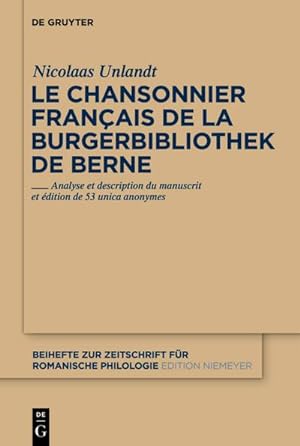 Immagine del venditore per Le chansonnier français de la Burgerbibliothek de Berne : Analyse et description du manuscrit et édition de 53 unica anonymes venduto da AHA-BUCH GmbH