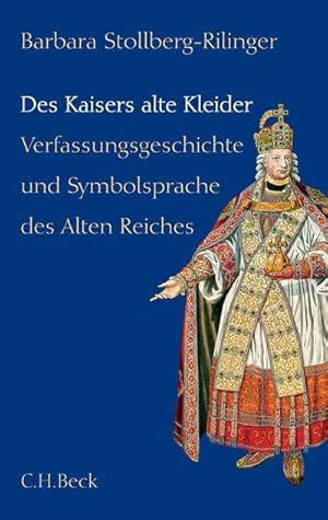 Seller image for Des Kaisers alte Kleider : Verfassungsgeschichte und Symbolsprache des Alten Reiches for sale by AHA-BUCH GmbH