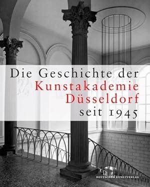 Bild des Verkufers fr Die Geschichte der Kunstakademie Dsseldorf seit 1945 zum Verkauf von AHA-BUCH GmbH