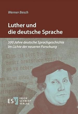 Bild des Verkufers fr Luther und die deutsche Sprache : 500 Jahre deutsche Sprachgeschichte im Lichte der neueren Forschung zum Verkauf von AHA-BUCH GmbH