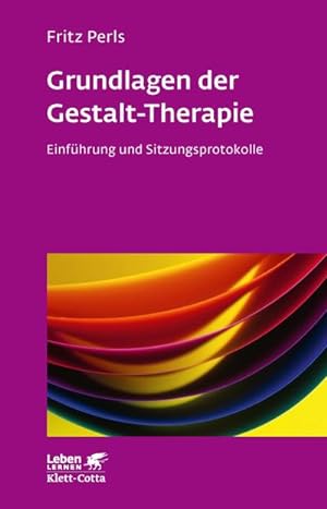 Bild des Verkäufers für Grundlagen der Gestalt-Therapie (Leben lernen, Bd. 20) : Einführung und Sitzungsprotokolle zum Verkauf von AHA-BUCH GmbH