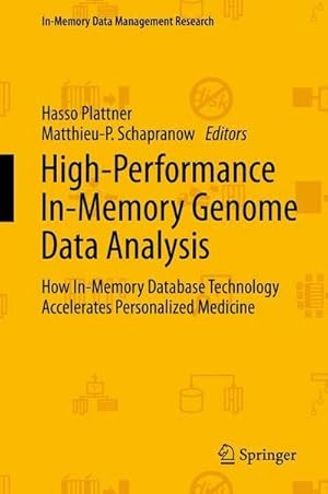 Imagen del vendedor de High-Performance In-Memory Genome Data Analysis : How In-Memory Database Technology Accelerates Personalized Medicine a la venta por AHA-BUCH GmbH