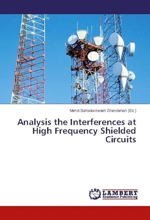 Bild des Verkufers fr Analysis the Interferences at High Frequency Shielded Circuits zum Verkauf von AHA-BUCH GmbH
