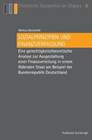 Bild des Verkufers fr Sozialprinzipien und Finanzverfassung : Eine gerechtigkeitstheoretische Analyse zur Ausgestaltung einer Finanzverteilung in einem fderalen Staat am Beispiel der Bundesrepublik Deutschland. Dissertation zum Verkauf von AHA-BUCH GmbH