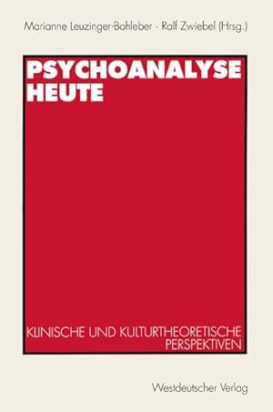 Imagen del vendedor de Psychoanalyse heute : Klinische und kulturtheoretische Perspektiven a la venta por AHA-BUCH GmbH