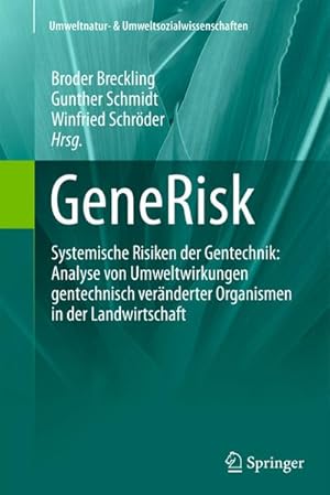 Bild des Verkufers fr GeneRisk : Systemische Risiken der Gentechnik: Analyse von Umweltwirkungen gentechnisch vernderter Organismen in der Landwirtschaft zum Verkauf von AHA-BUCH GmbH