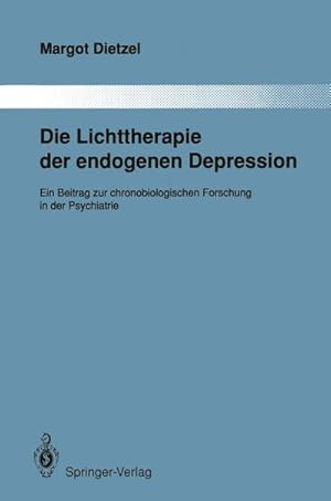 Imagen del vendedor de Die Lichttherapie der endogenen Depression : Ein Beitrag zur chronobiologischen Forschung in der Psychiatrie a la venta por AHA-BUCH GmbH