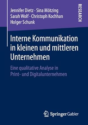Seller image for Interne Kommunikation in kleinen und mittleren Unternehmen : Eine qualitative Analyse in Print- und Digitalunternehmen for sale by AHA-BUCH GmbH