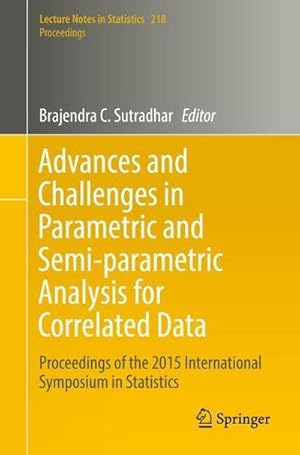 Bild des Verkufers fr Advances and Challenges in Parametric and Semi-parametric Analysis for Correlated Data : Proceedings of the 2015 International Symposium in Statistics zum Verkauf von AHA-BUCH GmbH