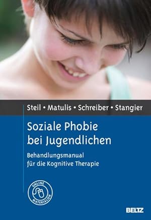 Seller image for Soziale Phobie bei Jugendlichen : Behandlungsmanual fr die Kognitive Therapie. Mit Online-Materialien for sale by AHA-BUCH GmbH