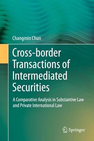 Seller image for Cross-border Transactions of Intermediated Securities : A Comparative Analysis in Substantive Law and Private International Law for sale by AHA-BUCH GmbH