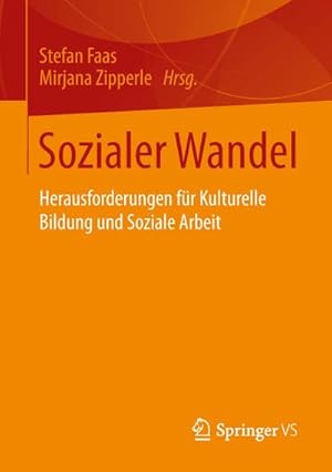 Bild des Verkufers fr Sozialer Wandel : Herausforderungen fr Kulturelle Bildung und Soziale Arbeit zum Verkauf von AHA-BUCH GmbH