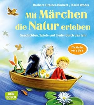 Bild des Verkufers fr Mit Mrchen die Natur erleben : Geschichten, Spiele und Lieder durch das Jahr. Fr Kinder von 4 bis 8 zum Verkauf von AHA-BUCH GmbH