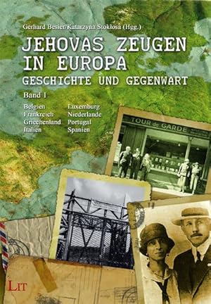 Bild des Verkufers fr Jehovas Zeugen in Europa - Geschichte und Gegenwart : Band 1. Belgien, Frankreich, Griechenland, Italien, Luxemburg, Niederlande, Portugal und Spanien zum Verkauf von AHA-BUCH GmbH