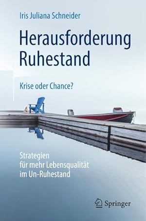 Bild des Verkufers fr Herausforderung Ruhestand  Krise oder Chance? : Strategien fr mehr Lebensqualitt im Un-Ruhestand zum Verkauf von AHA-BUCH GmbH