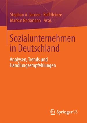 Bild des Verkufers fr Sozialunternehmen in Deutschland : Analysen, Trends und Handlungsempfehlungen zum Verkauf von AHA-BUCH GmbH