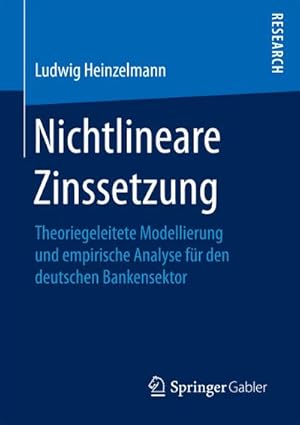 Seller image for Nichtlineare Zinssetzung : Theoriegeleitete Modellierung und empirische Analyse fur den deutschen Bankensektor for sale by AHA-BUCH GmbH