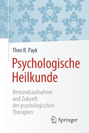 Bild des Verkufers fr Psychologische Heilkunde : Bestandsaufnahme und Zukunft der psychologischen Therapien zum Verkauf von AHA-BUCH GmbH