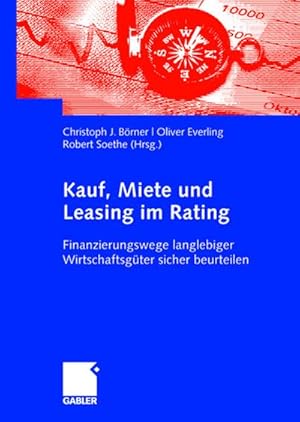 Immagine del venditore per Kauf, Miete und Leasing im Rating : Finanzierungswege langlebiger Wirtschaftsgter sicher beurteilen venduto da AHA-BUCH GmbH