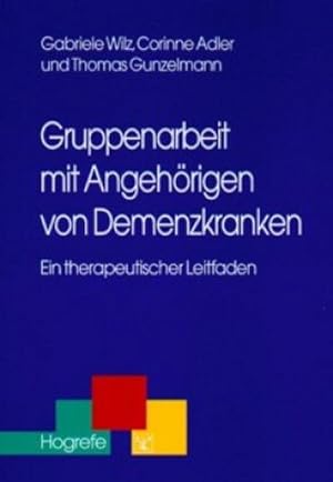 Seller image for Gruppenarbeit mit Angehrigen von Demenzkranken : Ein therapeutischer Leitfaden for sale by AHA-BUCH GmbH