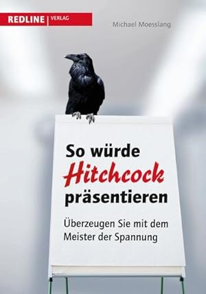 Bild des Verkufers fr So wrde Hitchcock prsentieren : berzeugen Sie mit dem Meister der Spannung zum Verkauf von AHA-BUCH GmbH