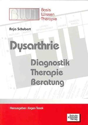 Bild des Verkufers fr Dysarthrie : Diagnostik - Therapie - Beratung zum Verkauf von AHA-BUCH GmbH