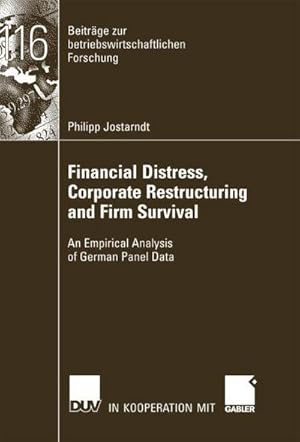 Bild des Verkufers fr Financial Distress, Corporate Restructuring and Firm Survival : An Empirical Analysis of German Panel Data. Diss. zum Verkauf von AHA-BUCH GmbH