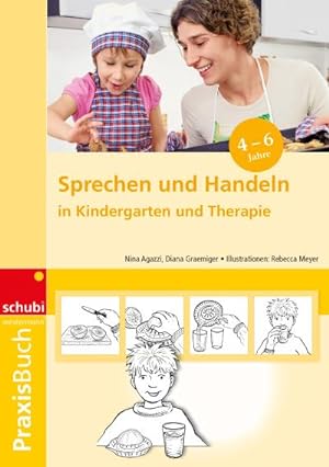 Bild des Verkufers fr Sprechen und Handeln Praxisbuch : Sprachfrderung, Sprachtherapie, Handlungsorganisation. 4 - 7 Jahre zum Verkauf von AHA-BUCH GmbH