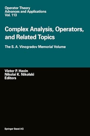 Bild des Verkufers fr Complex Analysis, Operators, and Related Topics : The S. A. Vinogradov Memorial Volume zum Verkauf von AHA-BUCH GmbH
