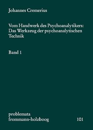 Bild des Verkufers fr Vom Handwerk des Psychoanalytikers 1 : Das Werkzeug der psychoanalytischen Technik zum Verkauf von AHA-BUCH GmbH