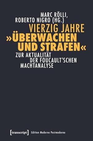 Immagine del venditore per Vierzig Jahre "berwachen und Strafen" : Zur Aktualitt der Foucault'schen Machtanalyse venduto da AHA-BUCH GmbH