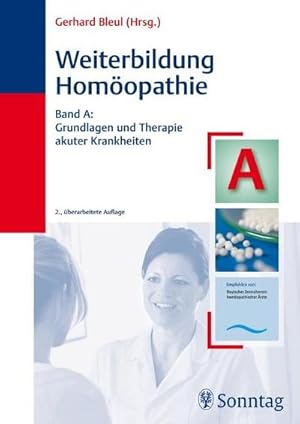 Bild des Verkufers fr Weiterbildung Homopathie. Band A : Grundlagen und Therapie akuter Krankheiten zum Verkauf von AHA-BUCH GmbH