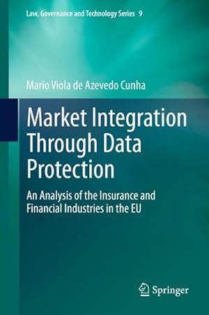 Seller image for Market Integration Through Data Protection : An Analysis of the Insurance and Financial Industries in the EU for sale by AHA-BUCH GmbH
