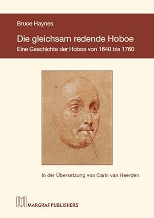 Bild des Verkufers fr Die gleichsam redende Hoboe : Die Geschichte der Hoboe von 1640 bis 1760 zum Verkauf von AHA-BUCH GmbH