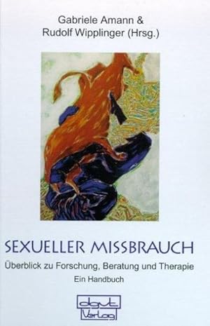 Immagine del venditore per Sexueller Missbrauch : berblick zu Forschung, Beratung und Therapie. Ein Handbuch venduto da AHA-BUCH GmbH