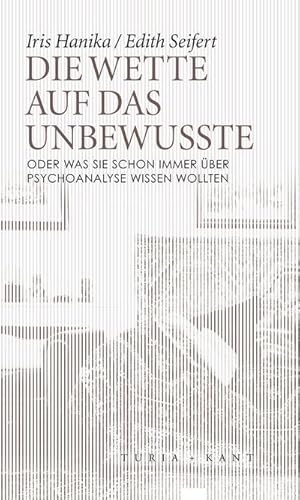 Bild des Verkufers fr Die Wette auf das Unbewusste : oder Was Sie schon immer ber Psychoanalyse wissen wollten zum Verkauf von AHA-BUCH GmbH