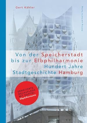 Bild des Verkufers fr Von der Speicherstadt bis zur Elbphilharmonie : Hundert Jahre Stadtgeschichte Hamburg zum Verkauf von AHA-BUCH GmbH
