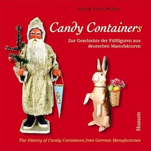 Seller image for Candy Container : Zur Geschichte der Fllfiguren aus deutschen Manufakturen for sale by AHA-BUCH GmbH