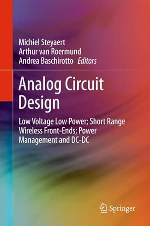 Bild des Verkufers fr Analog Circuit Design : Low Voltage Low Power; Short Range Wireless Front-Ends; Power Management and DC-DC zum Verkauf von AHA-BUCH GmbH