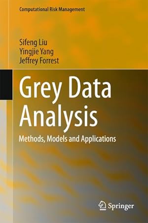Bild des Verkufers fr Grey Data Analysis : Methods, Models and Applications zum Verkauf von AHA-BUCH GmbH