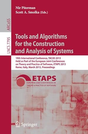 Image du vendeur pour Tools and Algorithms for the Construction and Analysis of Systems : 19th International Conference, TACAS 2013, Held as Part of the European Joint Conferences on Theory and Practice of Software, ETAPS 2013, Rome, Italy, March 16-24, 2013, Proceedings mis en vente par AHA-BUCH GmbH