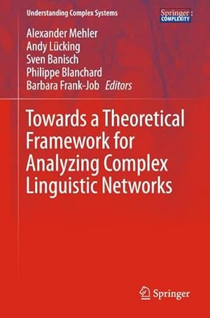Bild des Verkufers fr Towards a Theoretical Framework for Analyzing Complex Linguistic Networks zum Verkauf von AHA-BUCH GmbH