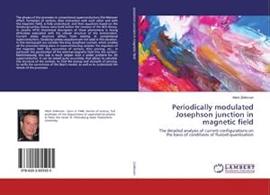 Imagen del vendedor de Periodically modulated Josephson junction in magnetic field : The detailed analysis of current configurations on the basis of conditions of fluxoid quantisation a la venta por AHA-BUCH GmbH