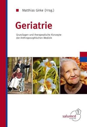 Immagine del venditore per Geriatrie : Grundlagen und therapeutischen Konzepte der Anthroposophiischen Medizin venduto da AHA-BUCH GmbH