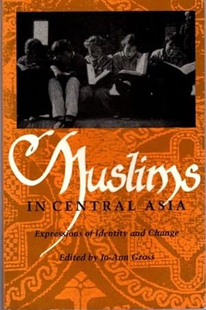 Seller image for MUSLIMS IN CENTRAL ASIA: Expressions of Identity and Change for sale by By The Way Books
