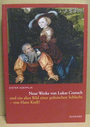 Bild des Verkufers fr Neue Werke von Lukas Cranach und ein altes Bild einer polnischen Schlacht - von Hans Krell?. zum Verkauf von Nicoline Thieme