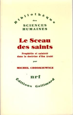 Imagen del vendedor de LE SCEAU DES SAINTS: Prophtie et Saintet dans la Doctrine d'Ibn Arabi a la venta por By The Way Books