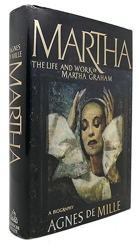 Imagen del vendedor de MARTHA The Life and Work of Martha Graham- a Biography a la venta por Rare Book Cellar